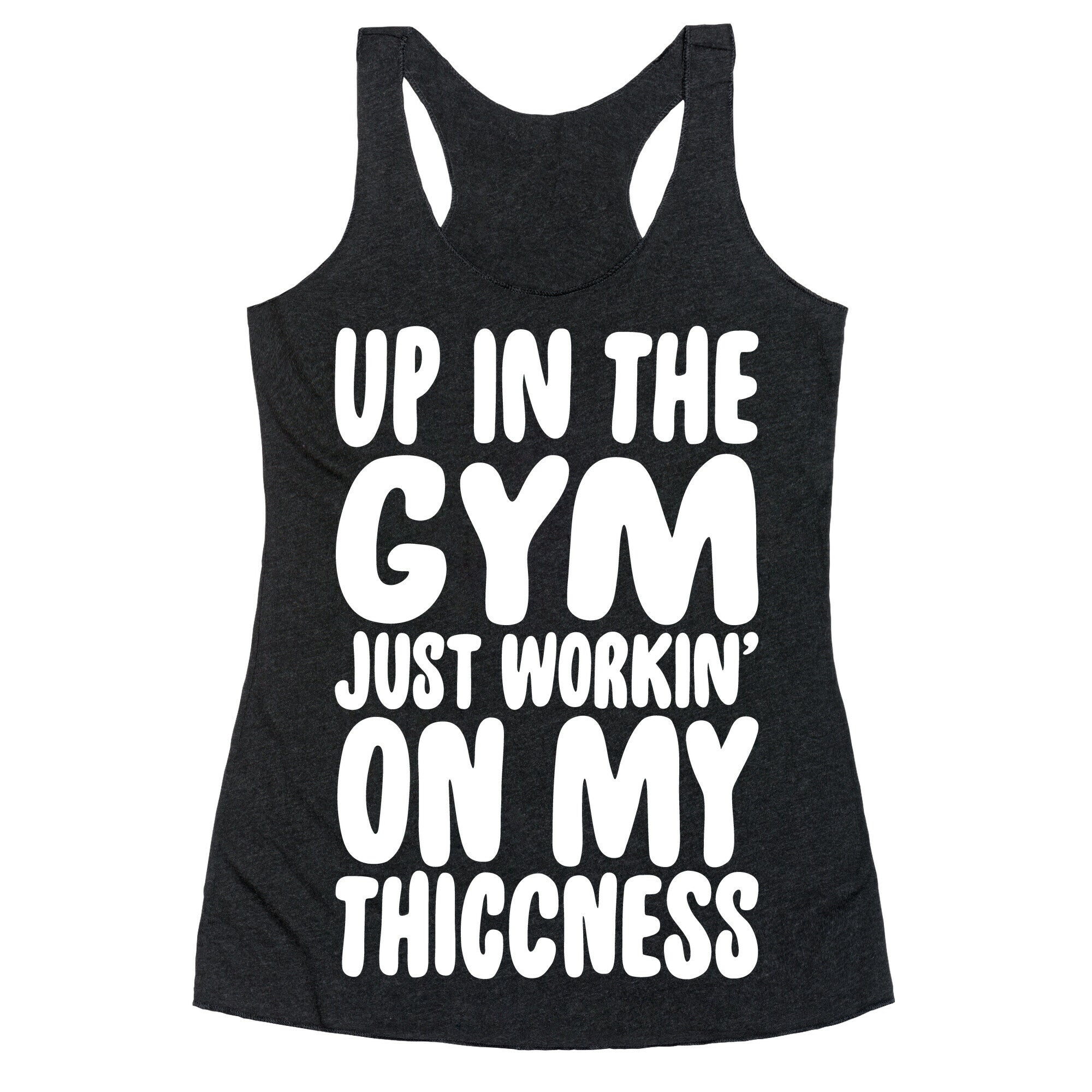 Up In The Gym Just Workin' On My Thiccness Parody White Print Racerback Tank